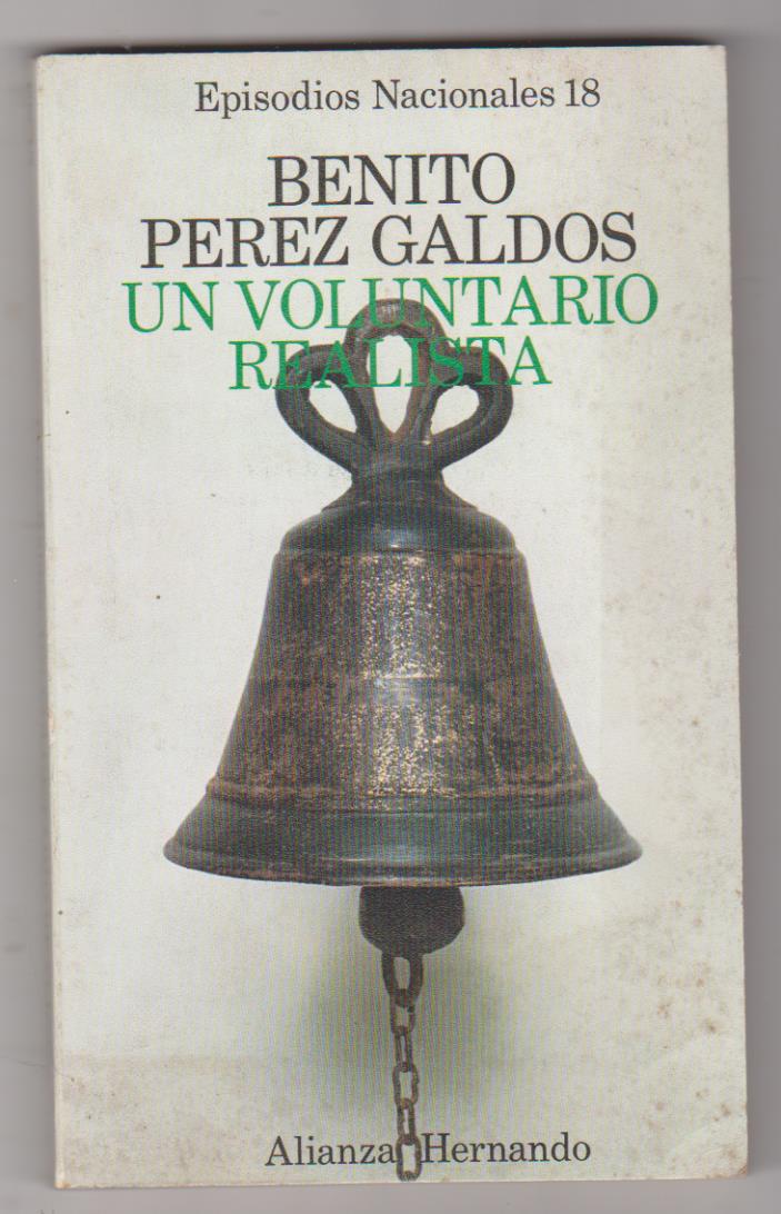 Benito Pérez Galdós. Episodios Nacionales 18. Un voluntario realista. Alianza Hernando 1976