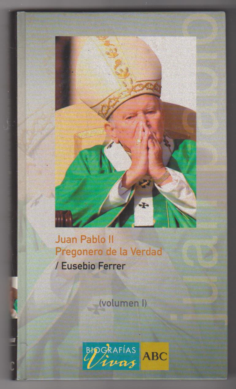Juan Pablo II. Pregonero de la verdad. Volumen II. SIN USAR