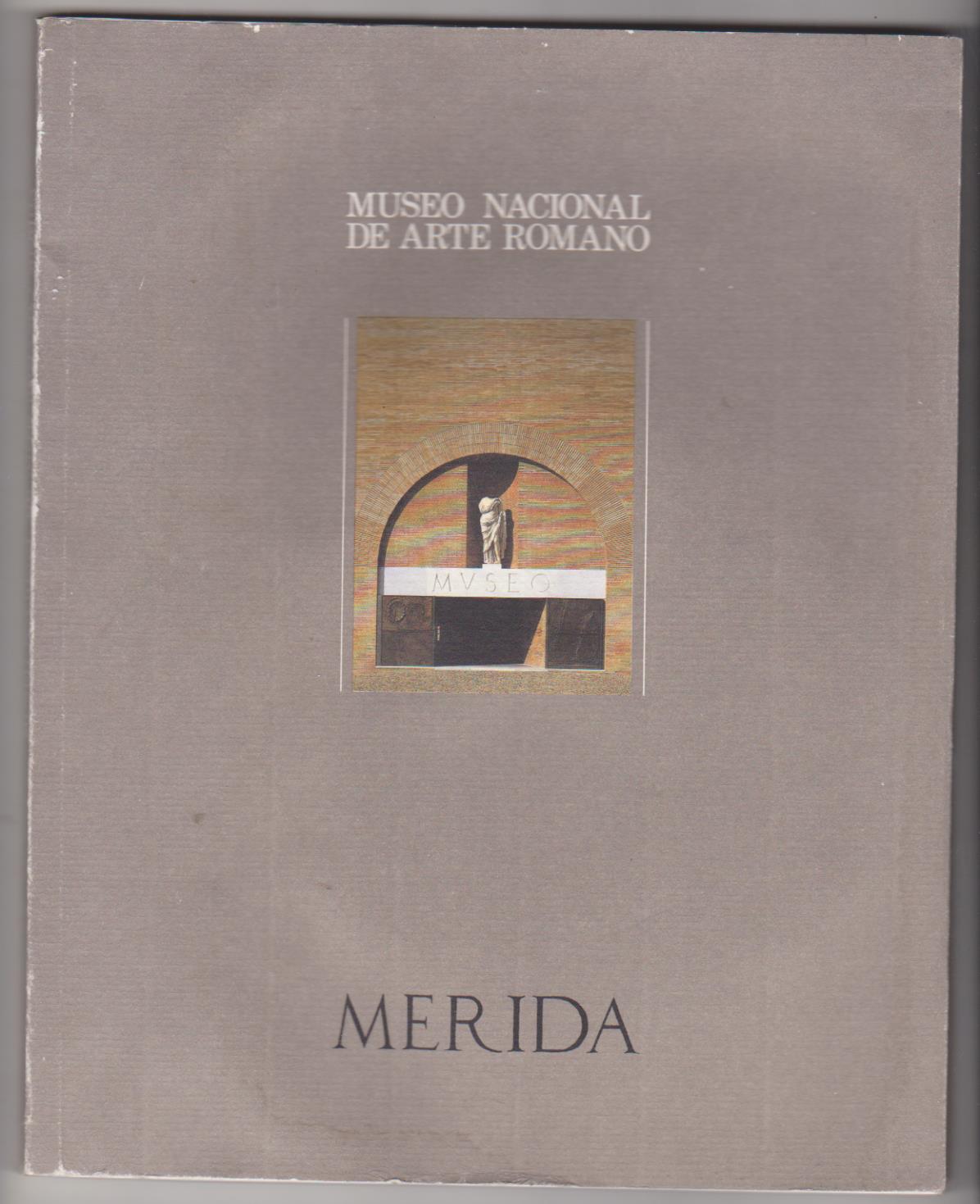 Mérida. Museo Nacional de Arte Romano. 2ª Edición 1991