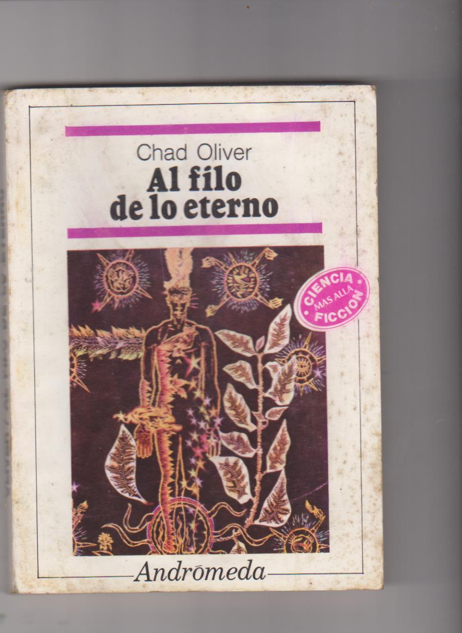 Chad Oliver. Al filo de lo eterno. Ediciones Andrómeda-Buenos Aires 1971