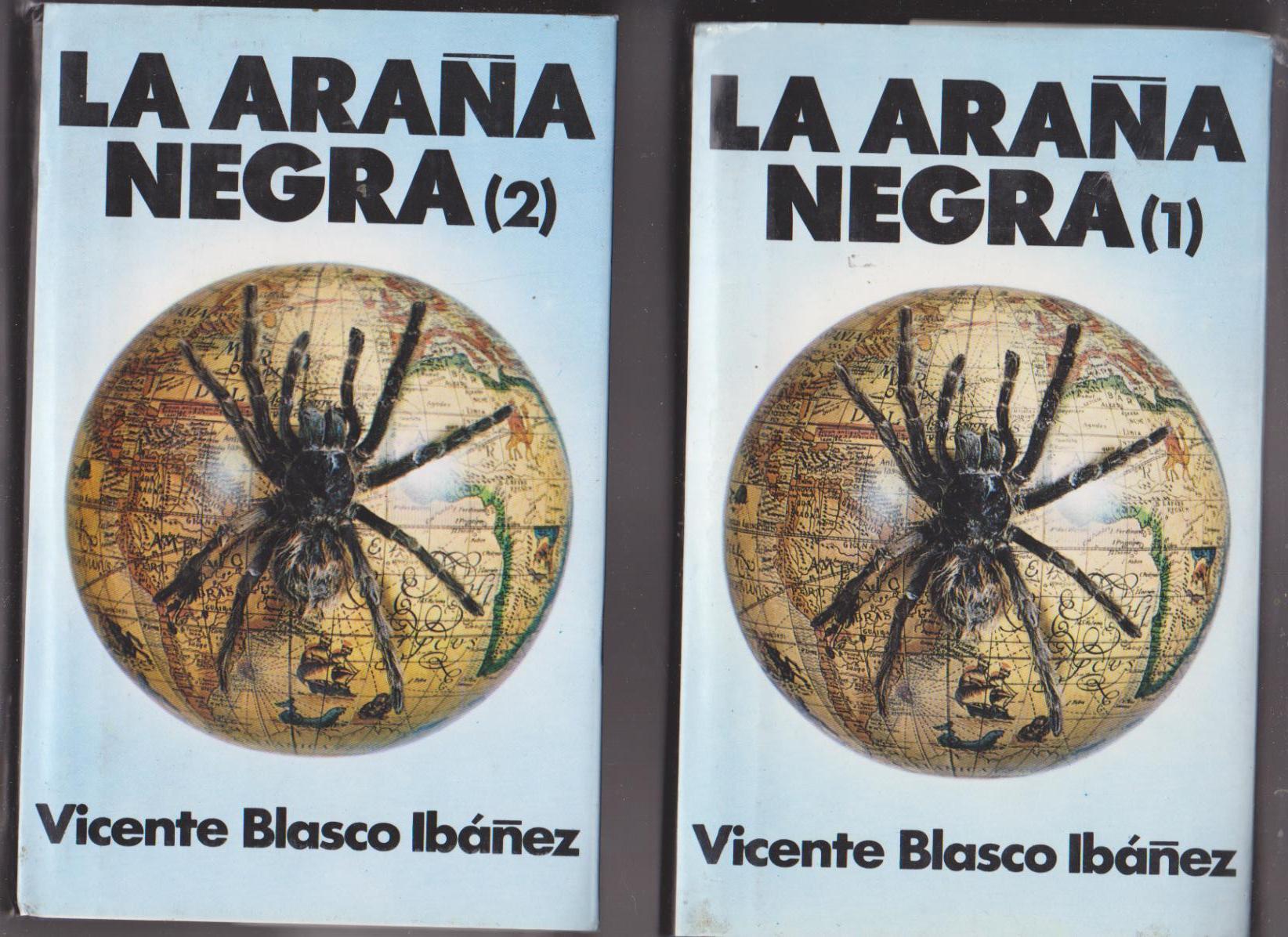 Vicente Blasco Ibáñez. la araña Negra. Tomos I y II. A.T.E. 1985. SIN USAR