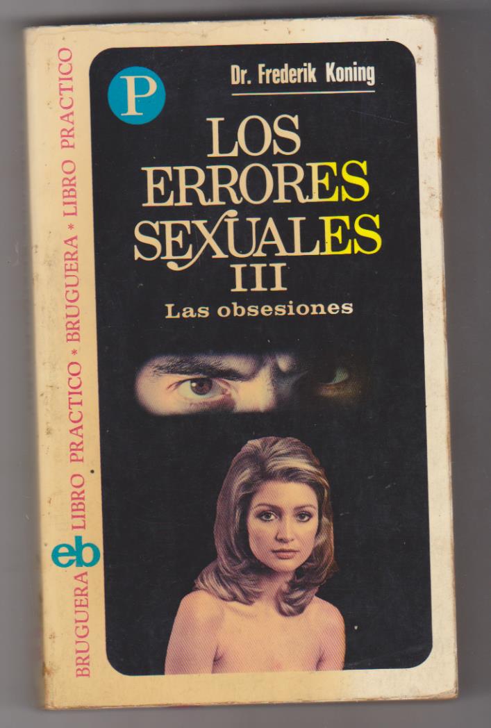 Dr. Frederick Koning. Los Errores Sexuales III. 2ª Edición Bruguera 1975