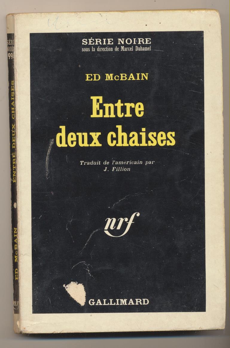 Ed McBain. Entre deux Chaises. Serie Noire nº 994. Gallimard-Paris 1965