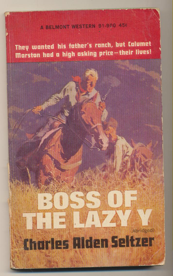 Charles Alden Seltzer. Boss of The lazy y. Belmont Book- New York 1965