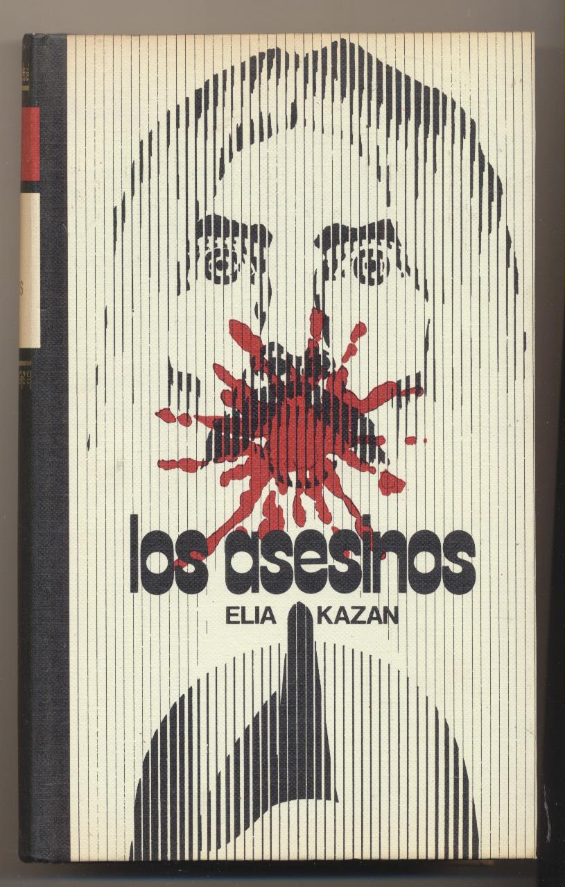 Elia Kazan. Los Asesinos. Círculo de Lectores 1972