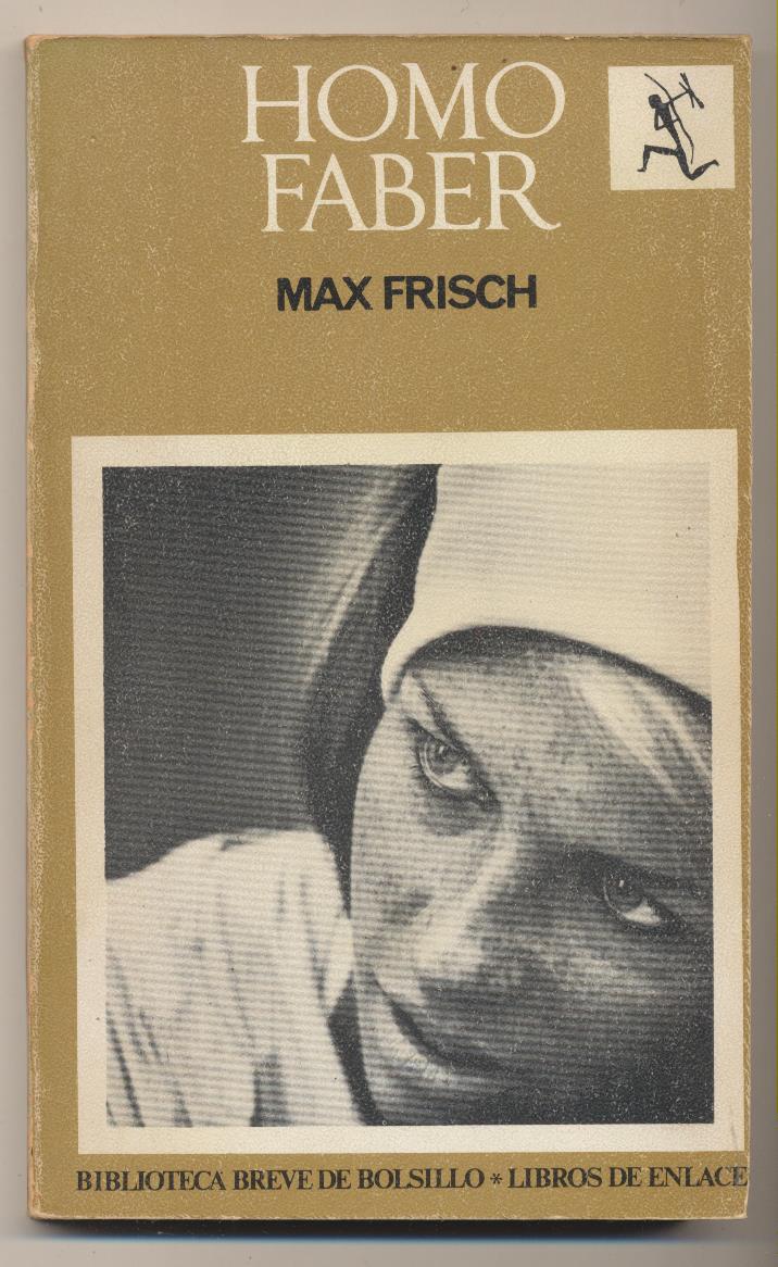 Max Frisch. Homo Faber. Seix Barral 1968