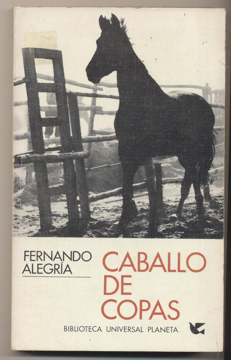 Fernando Alegría. Caballo de copas. Planeta 1972