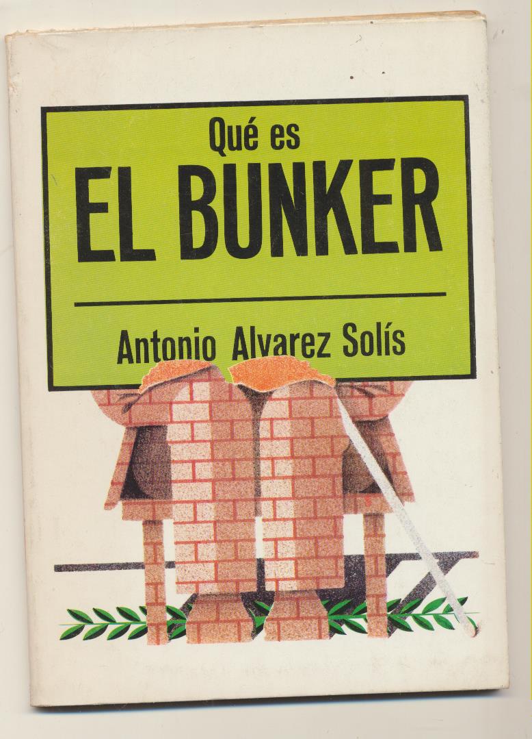 Antonio Álvarez Solís. Qué es El Bunker. Biblioteca de Divulgación política 1976