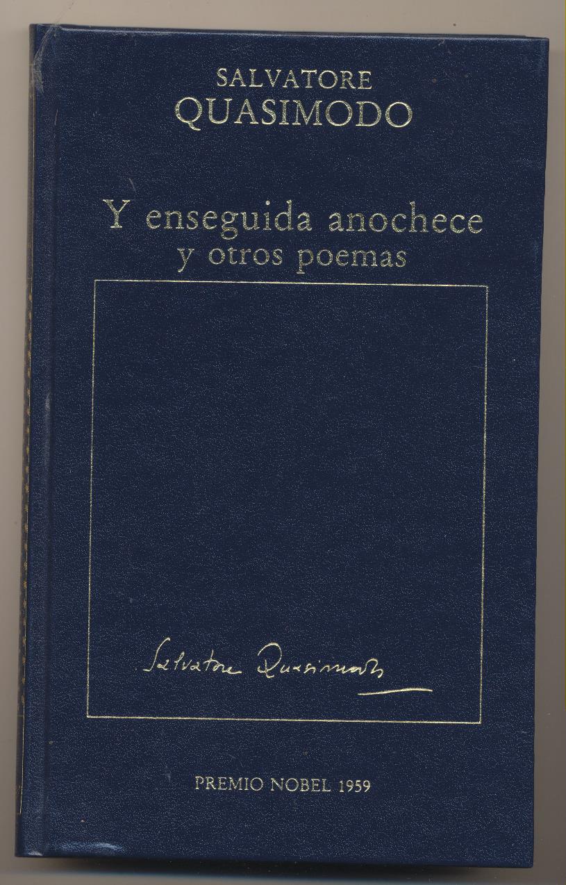 Salvatore Quasimodo. Y enseguida anochece y otros poemas. Ediciones Orbis 1983