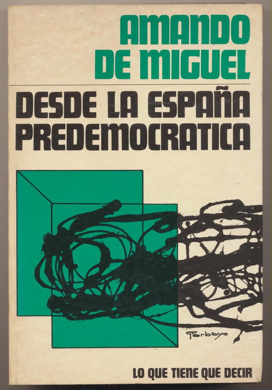 Amando de Miguel. Desde la España Predemocrática. Ediciones Pulina 1976