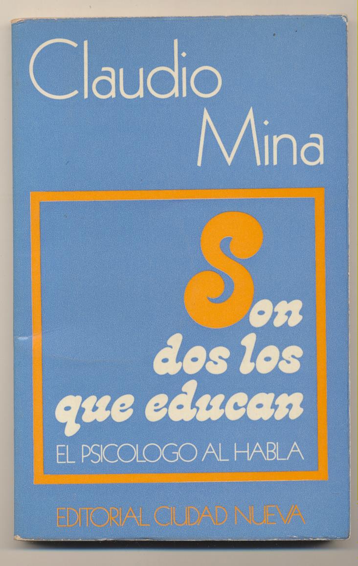 Claudio Mina. Son dos los que educan. 1ª Edición Editorial Ciudad Nueva 1979. SIN USAR