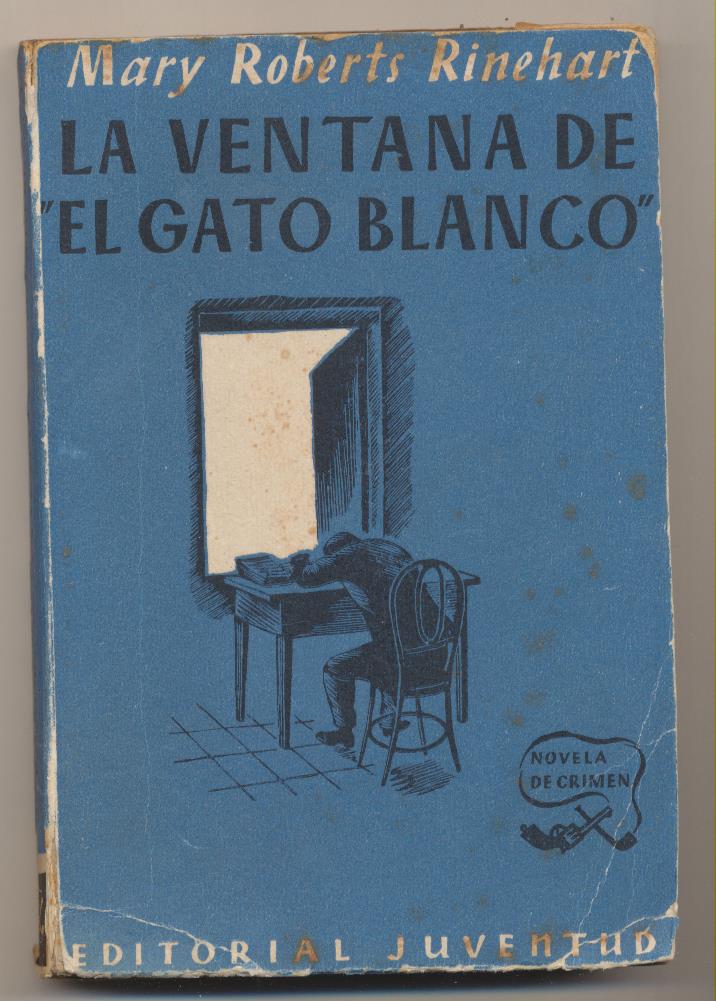 Mary Roberts Rinehart. La Ventana de El Gato Blanco. Editorial Juventud 1948