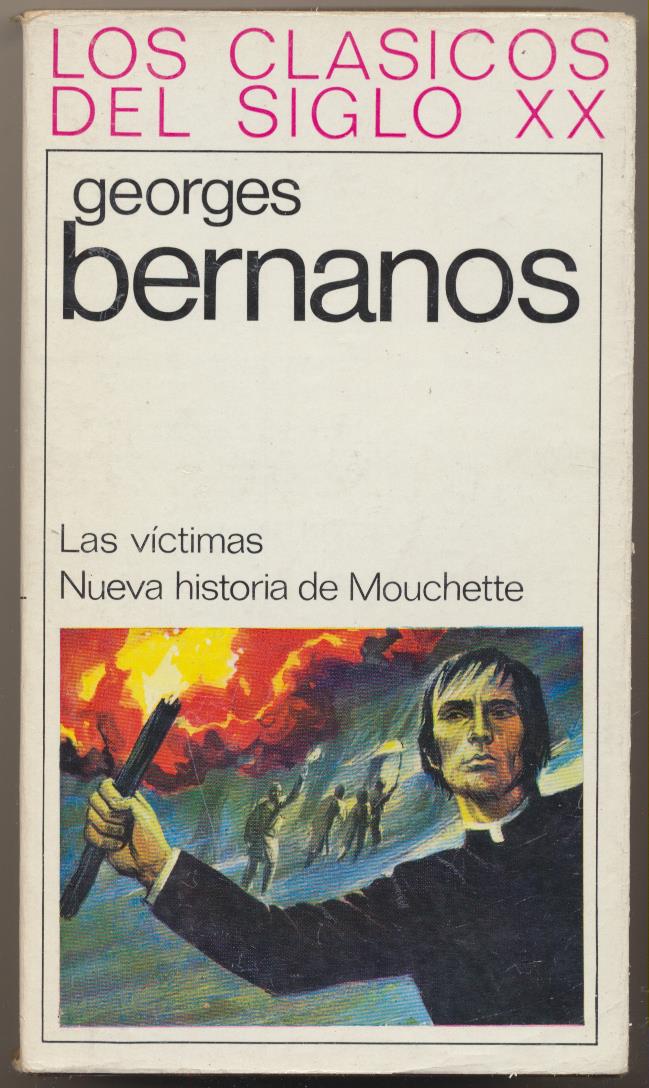 Clásicos del Siglo XX. Georges Bernanos. Las Víctimas. Nueva Historia de Mouchette. Luis de Caralt 1969
