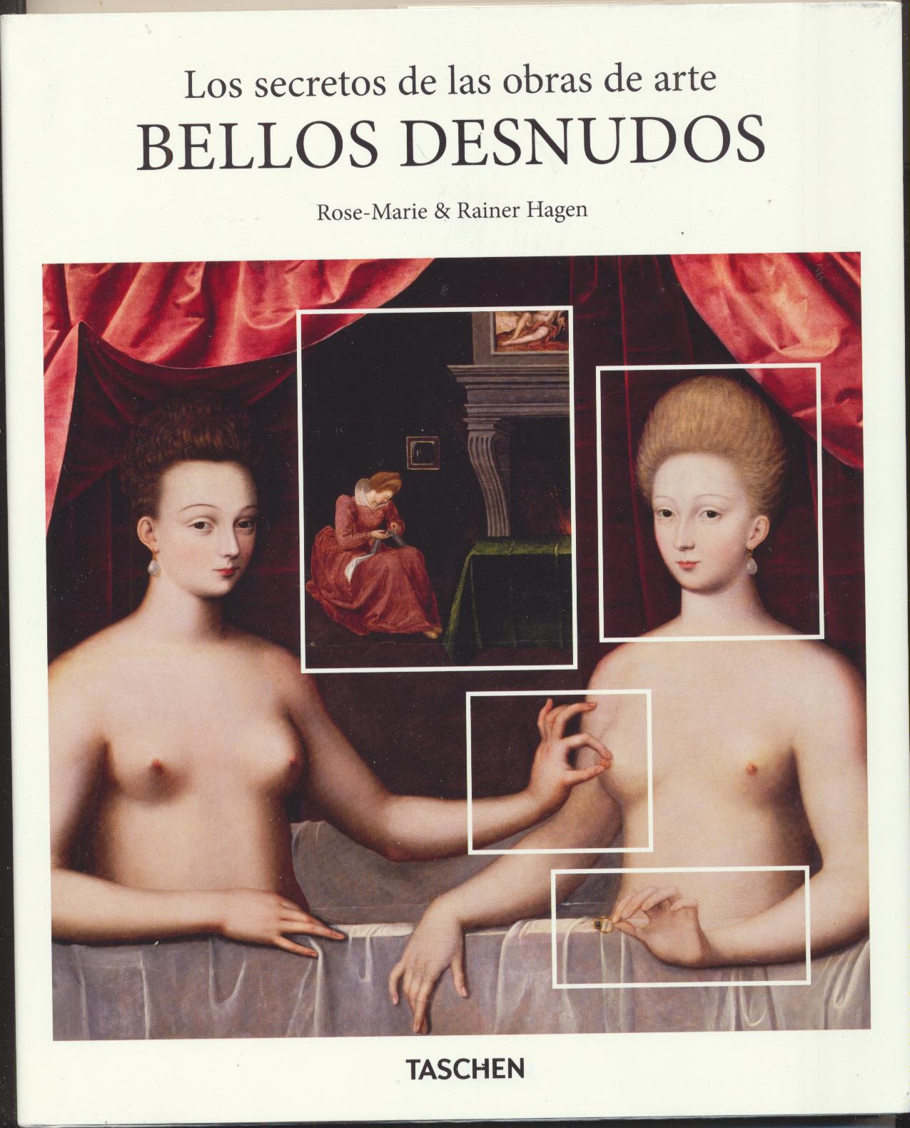 Los Secretos de las Obras de Arte. Bellos Desnudos. Rose Marie & Rainer Hagen. Taschen. SIN USAR