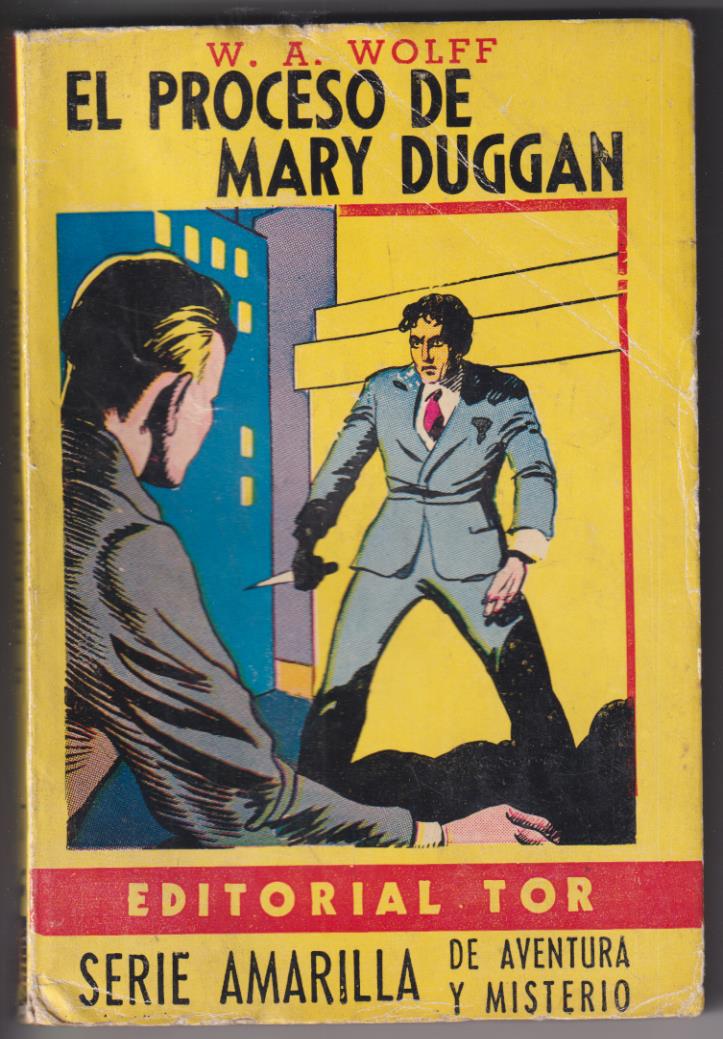 El Proceso de Mary Duggan por W. A. Wolff. Serie Amarilla 17. Tor 1944