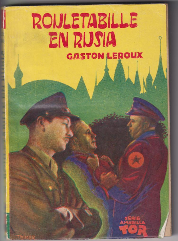 Rouletabille en Rusia por Gastón Leroux. Serie amarilla nº 93. Tor 1951