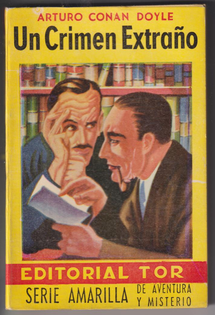 Un crimen extraño por Arturo Conan Doyle. Serie Amarilla nº 7. Tor 1944