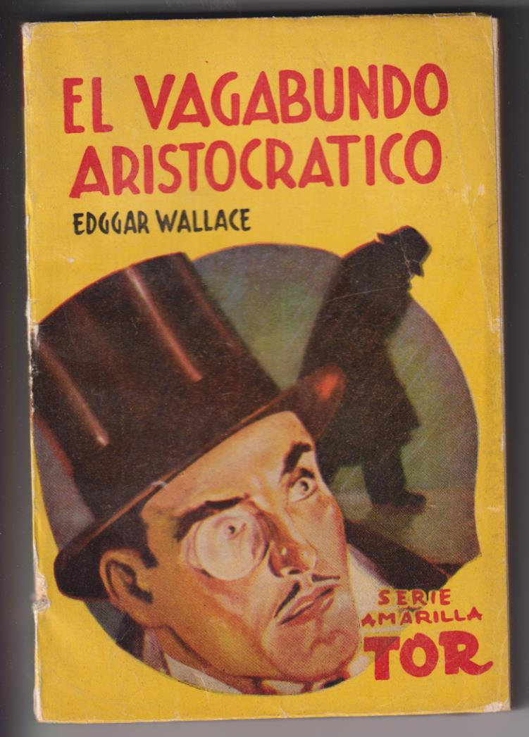 El Vagabundo Aristocrático por Edgar Wallace. Serie amarilla 139. Tor 1954