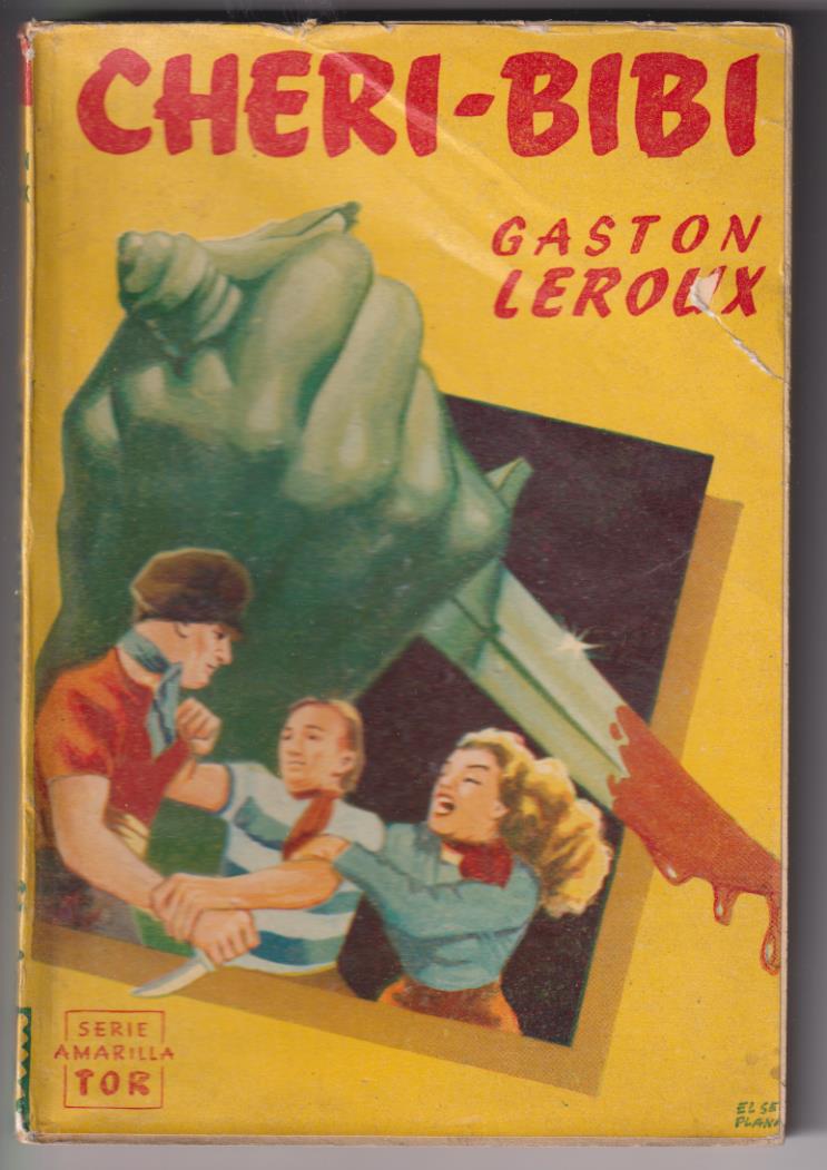 Cheri-Bibi por Gaston Leroux. Serie Amarilla 132. Tor 1954