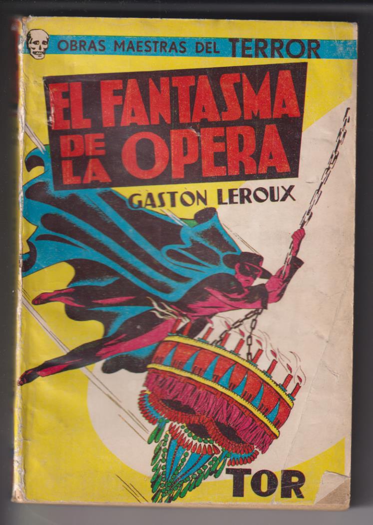 El Fantasma de la Ópera por Gaston Leroux. Obras Maestras del Terror nº 1. Tor