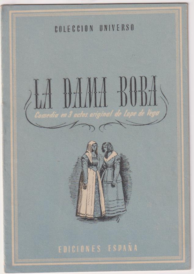 Colección Universo. La Dama Boba. Ediciones España 1940?