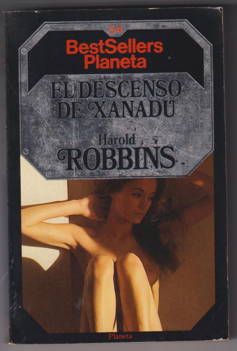 Harold Robins. El descenso de Xanadú. Planeta 1985