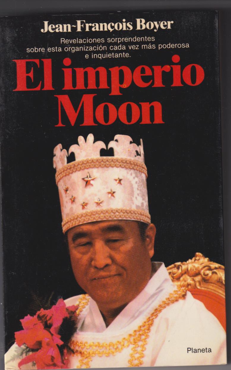 Jean-François Boyer. El Imperio Moon. 1ª Edición Planeta 1987