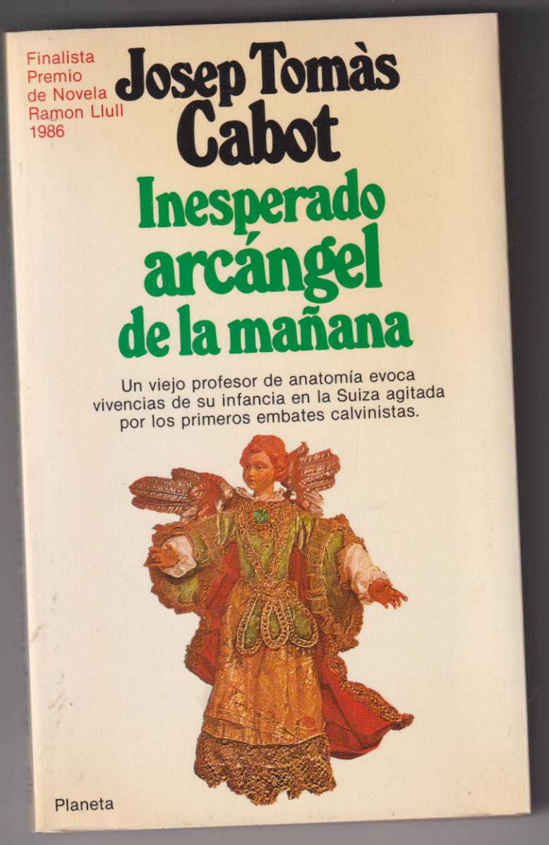 Josep Tomás Cabot. Inesperado arcángel de la mañana. 1ª Edición Planeta 1987. SIN USAR