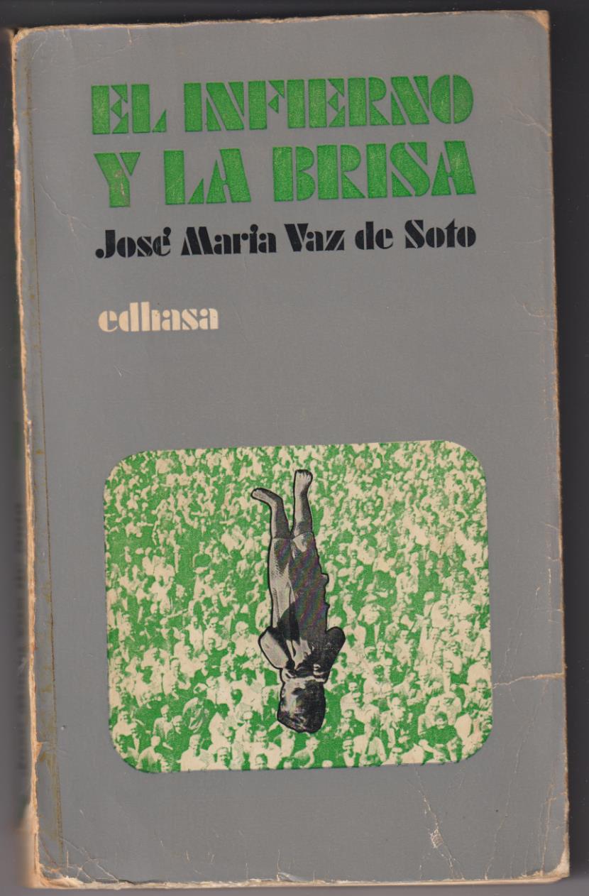 José maría Vaz de Soto. El Infierno y la brisa. Edhasa 1971