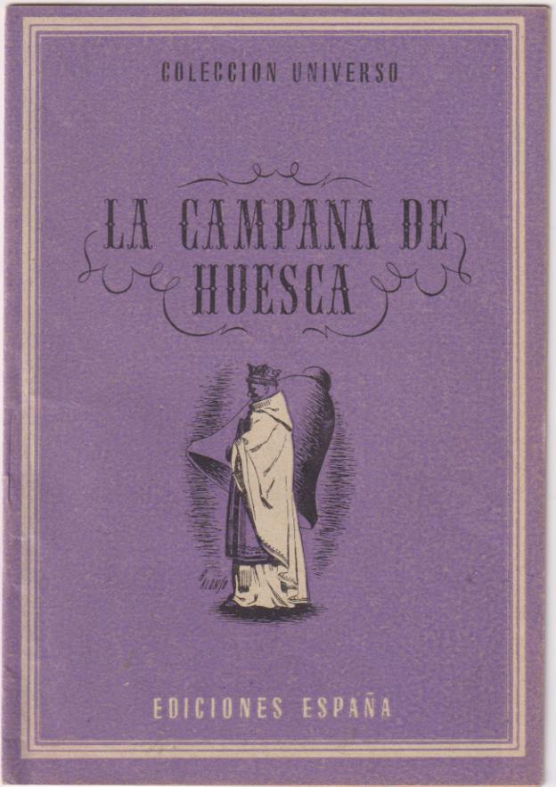 Colección Universo. La Campana de Huesca. Ediciones España 194?