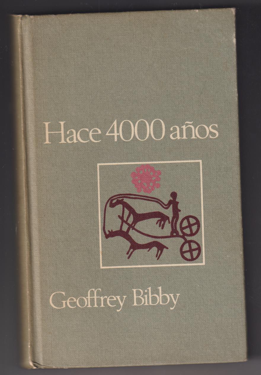 Geoffrey Bibby. Hace 4000 años. Círculo de Lectores 1972
