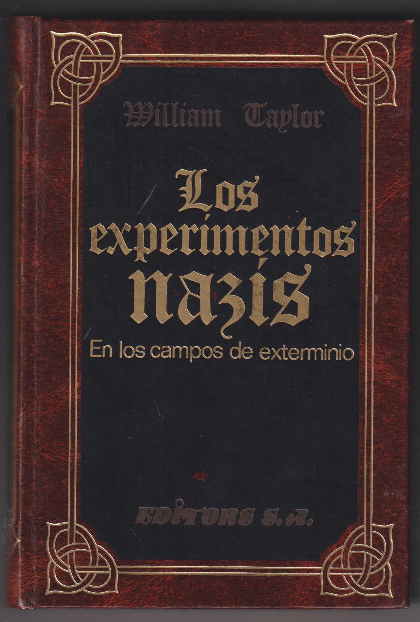 William Taylor. Los experimentos nazis en los campos de exterminio. Dalmau Socías. SIN USAR