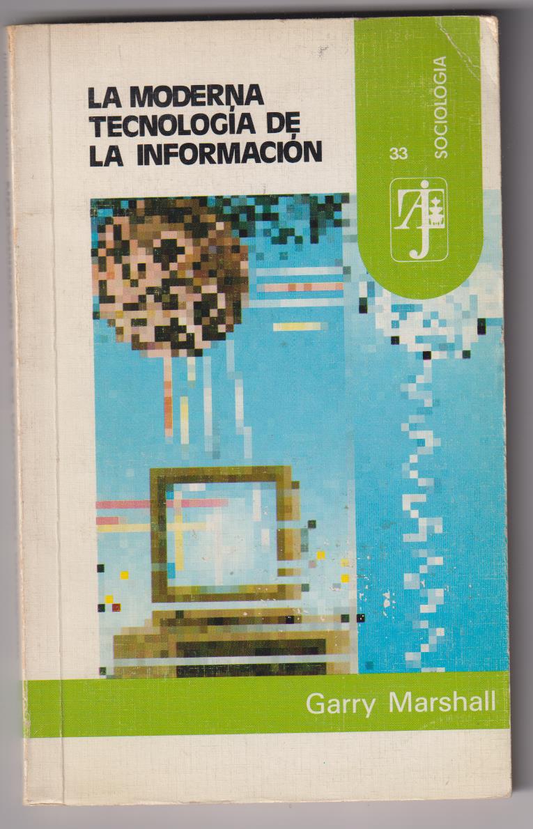 Garry Marshall. La moderna tecnología de información. 1ª Edición Alhambra 1986