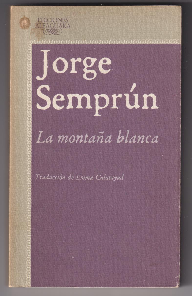 Jorge Semprún. La Montaña blanca. Alfaguara 1986