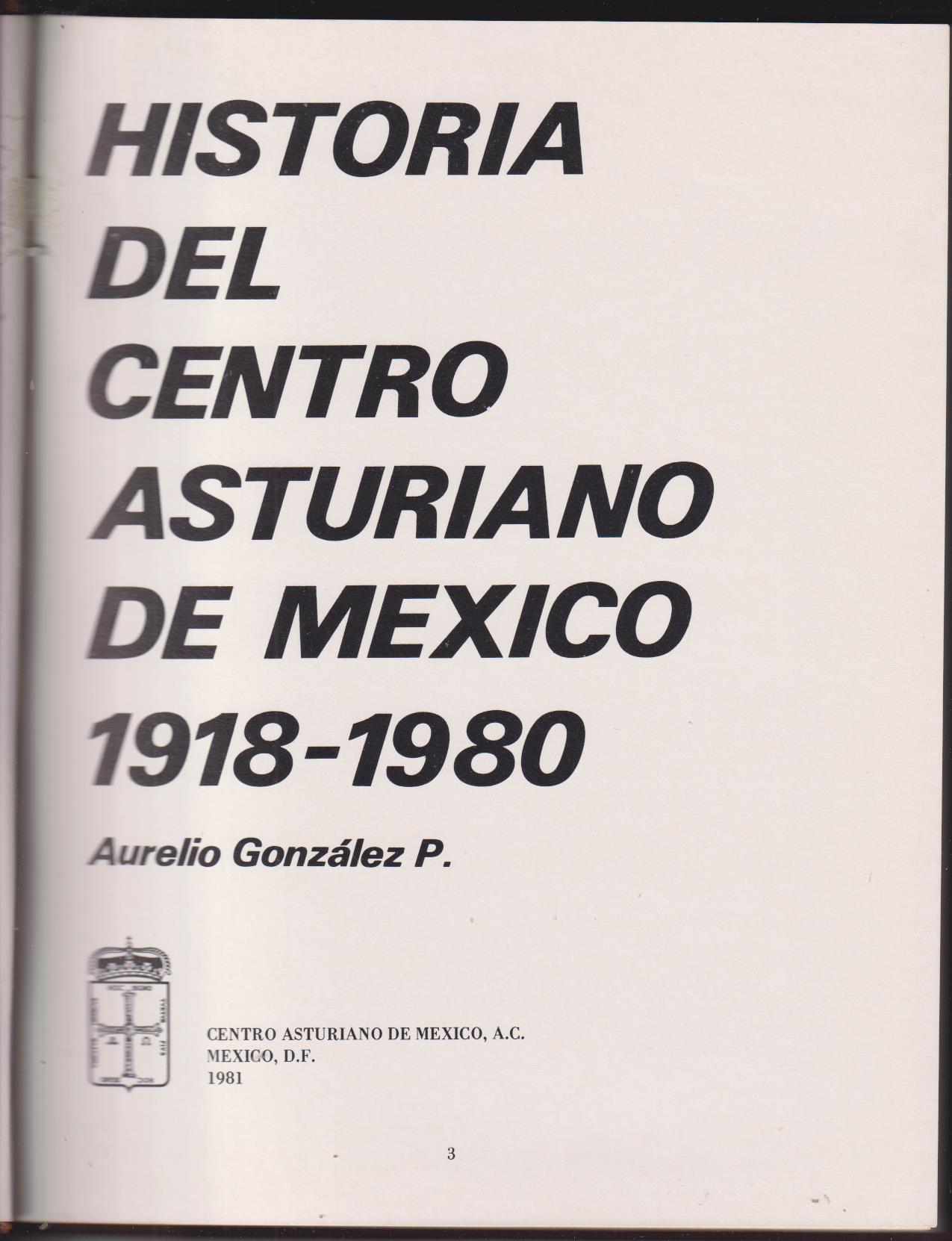 Historia del Centro Asturiano de México 1918-1980 poe Aurelio González. 1ª Edición 1981
