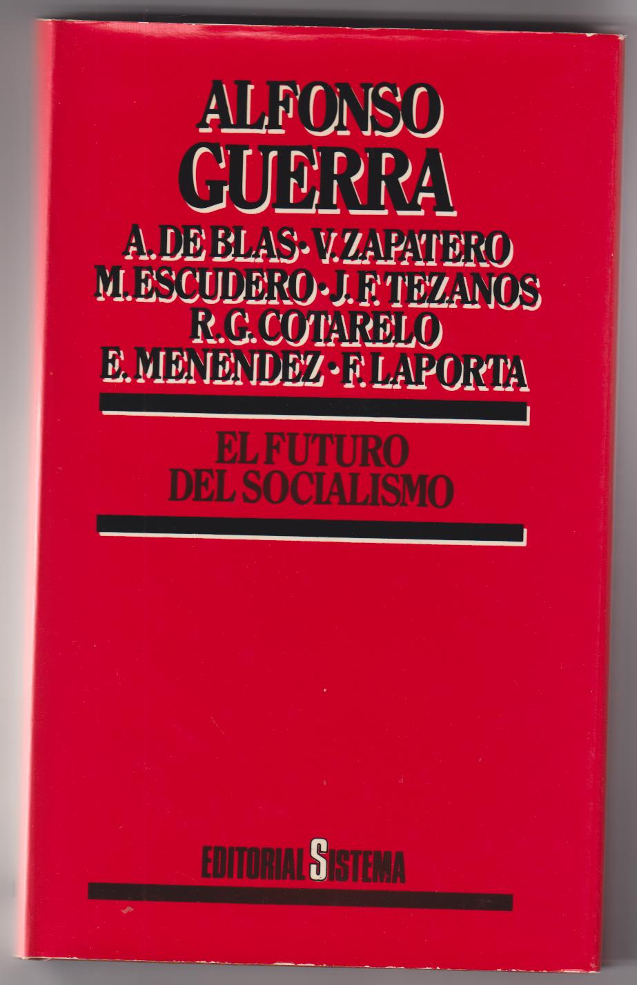 Alfonso Guerra. El Futuro del Socialismo. Editorial Sistema 1986. SIN USAR