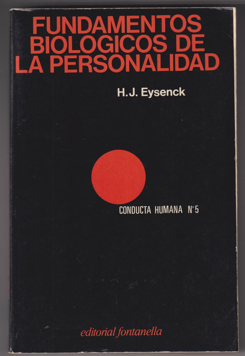 H. J. Eysenck. Fundamentos Biológicos de la personalidad. Editorial Fontanella 1978