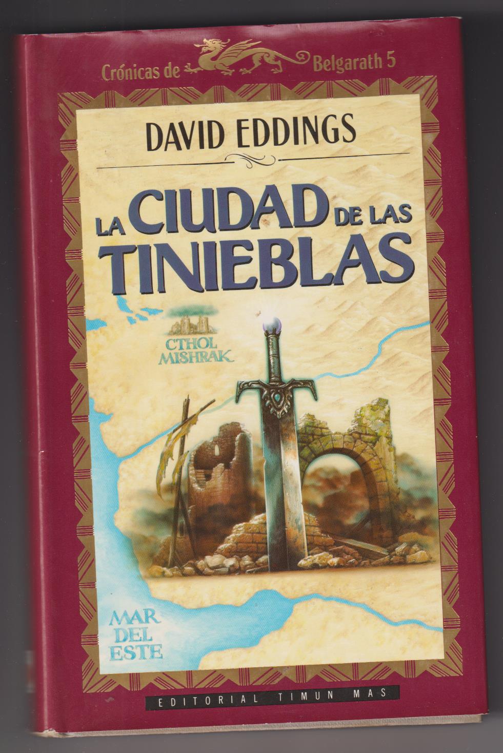 David Eddings. la Ciudad de las Tinieblas. Editorial Timun Mas 1991. SIN USAR