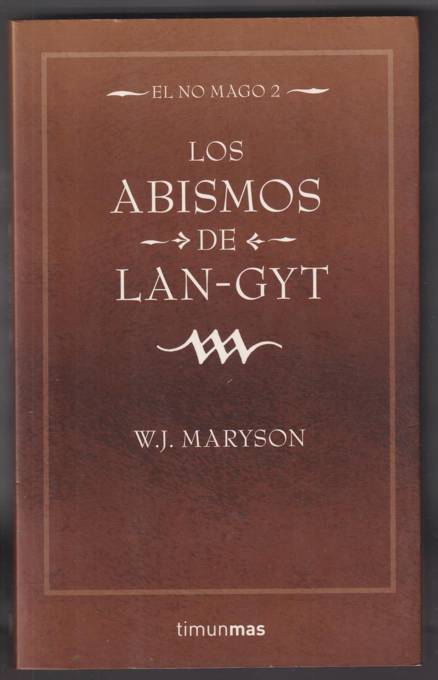 W. J. Maryson. Los Abismos de Lan-Gyt. 1ª Edición Timunmas 2005. SIN USAR