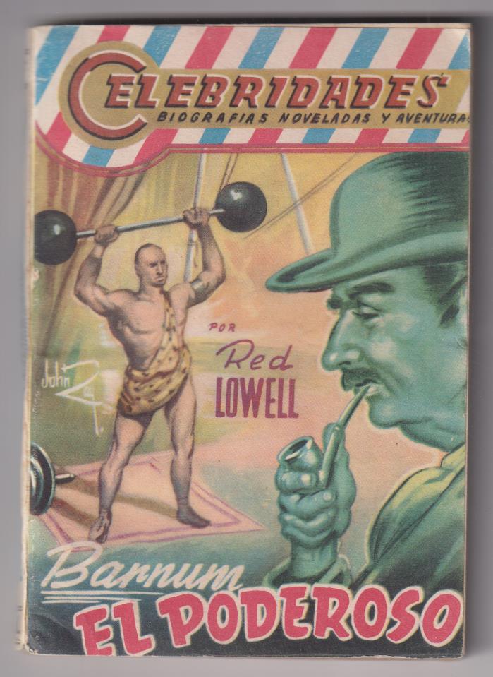 Celebridades nº 53. Barnum El Poderoso por Red Lowell. Editorial Dolar 1957. (157 páginas)