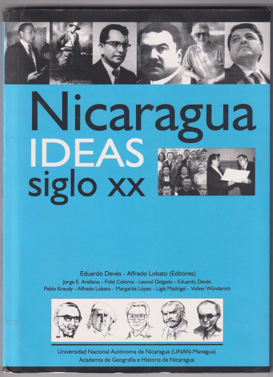 Nicaragua. Ideas Siglo XX. Universidad Autónoma de Managua 2005. SIN USAR