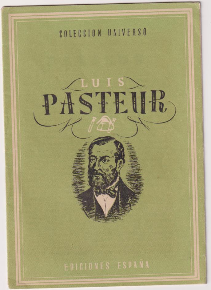 Colección Universo.Luis Pasteur.Ediciones España 1940