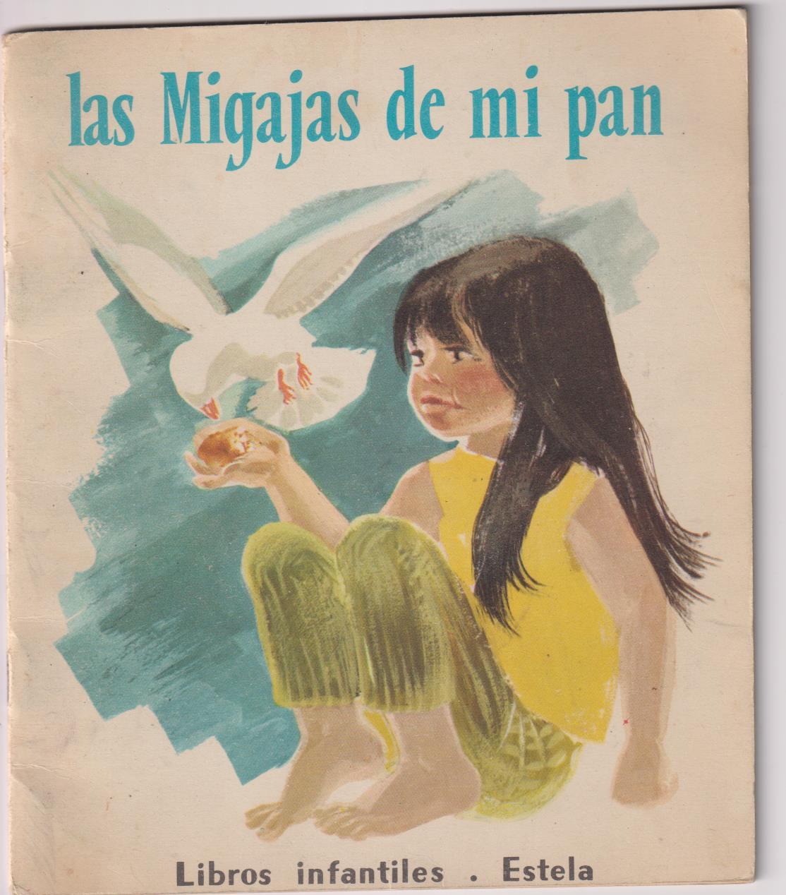Las Migajas de mi pan. Libros Infantiles Estela (21x18) 16 páginas. 1965