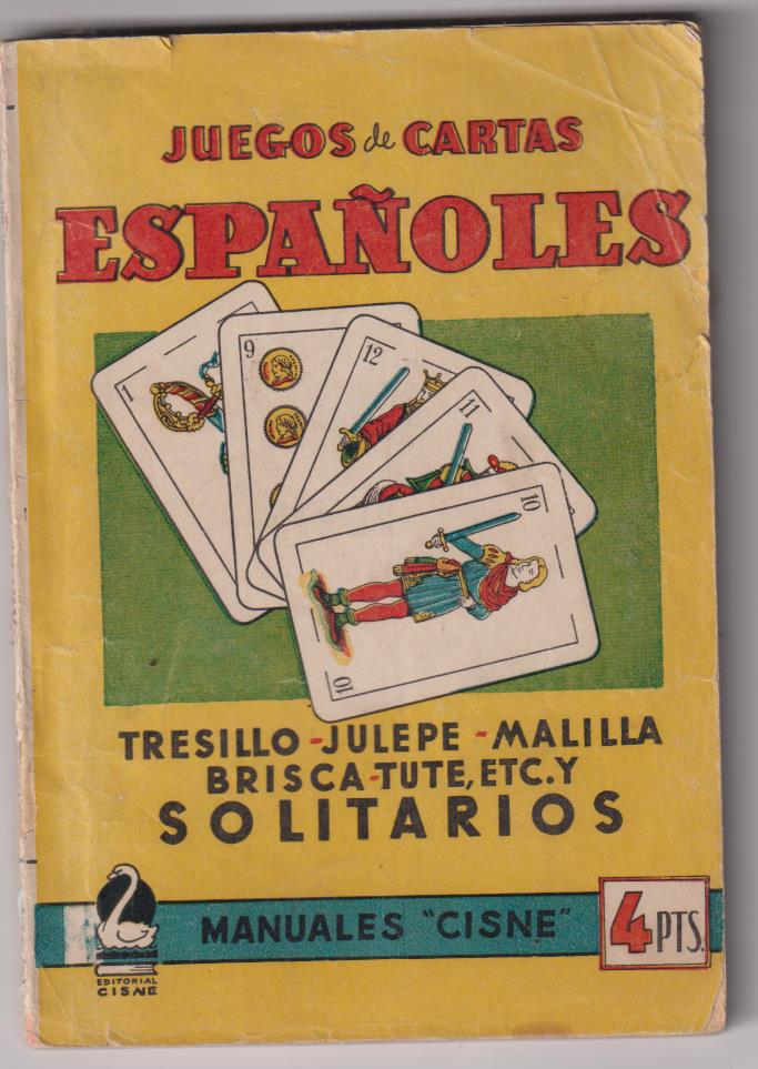 Juegos de Cartas Españoles. Tresillo, Julepe, Malilla, Brisca, Tute y Solitarios. Cisne