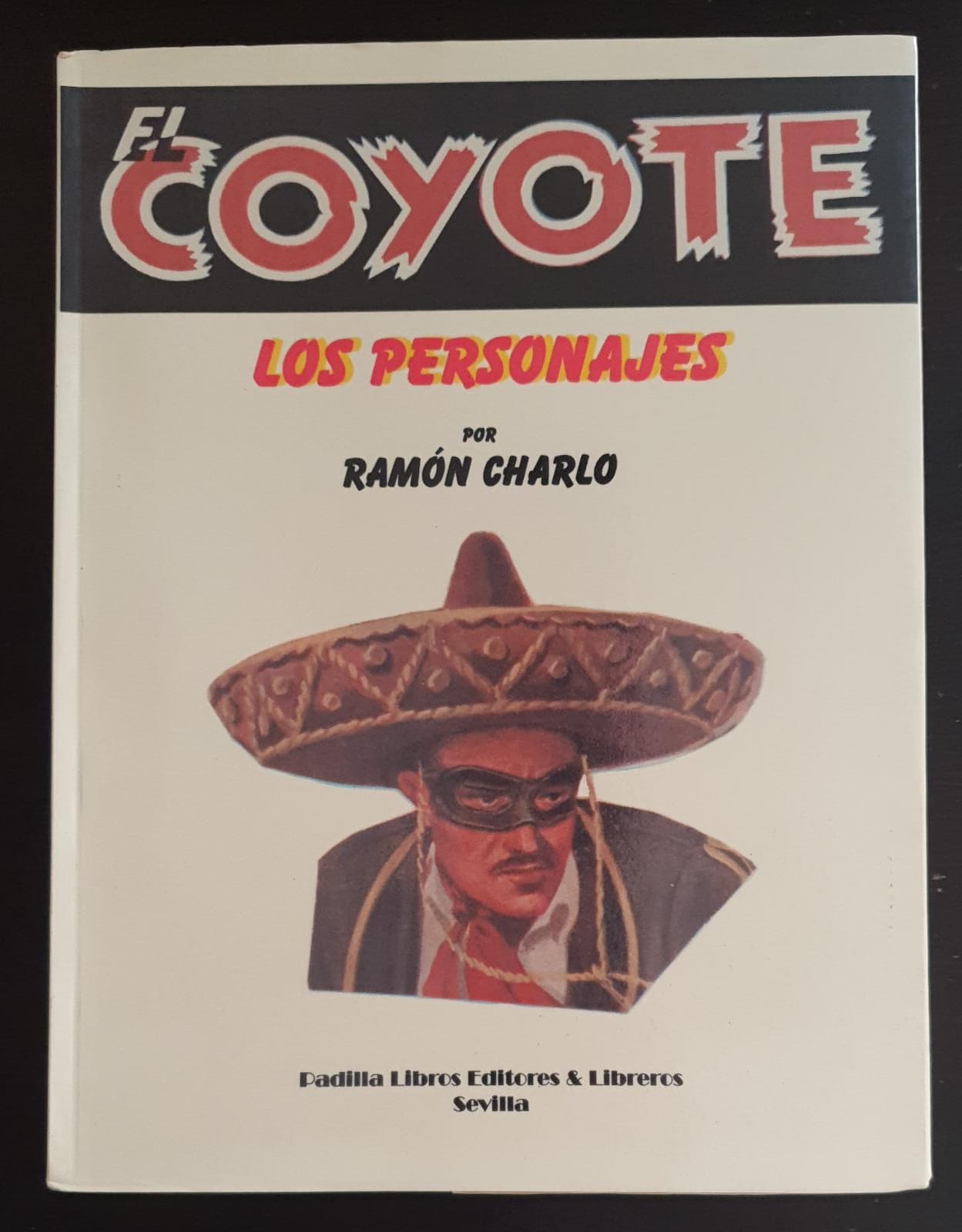 El Coyote. Los Personajes. Ramón Charlo. Padilla Libros Editores & Libreros. SIN USAR