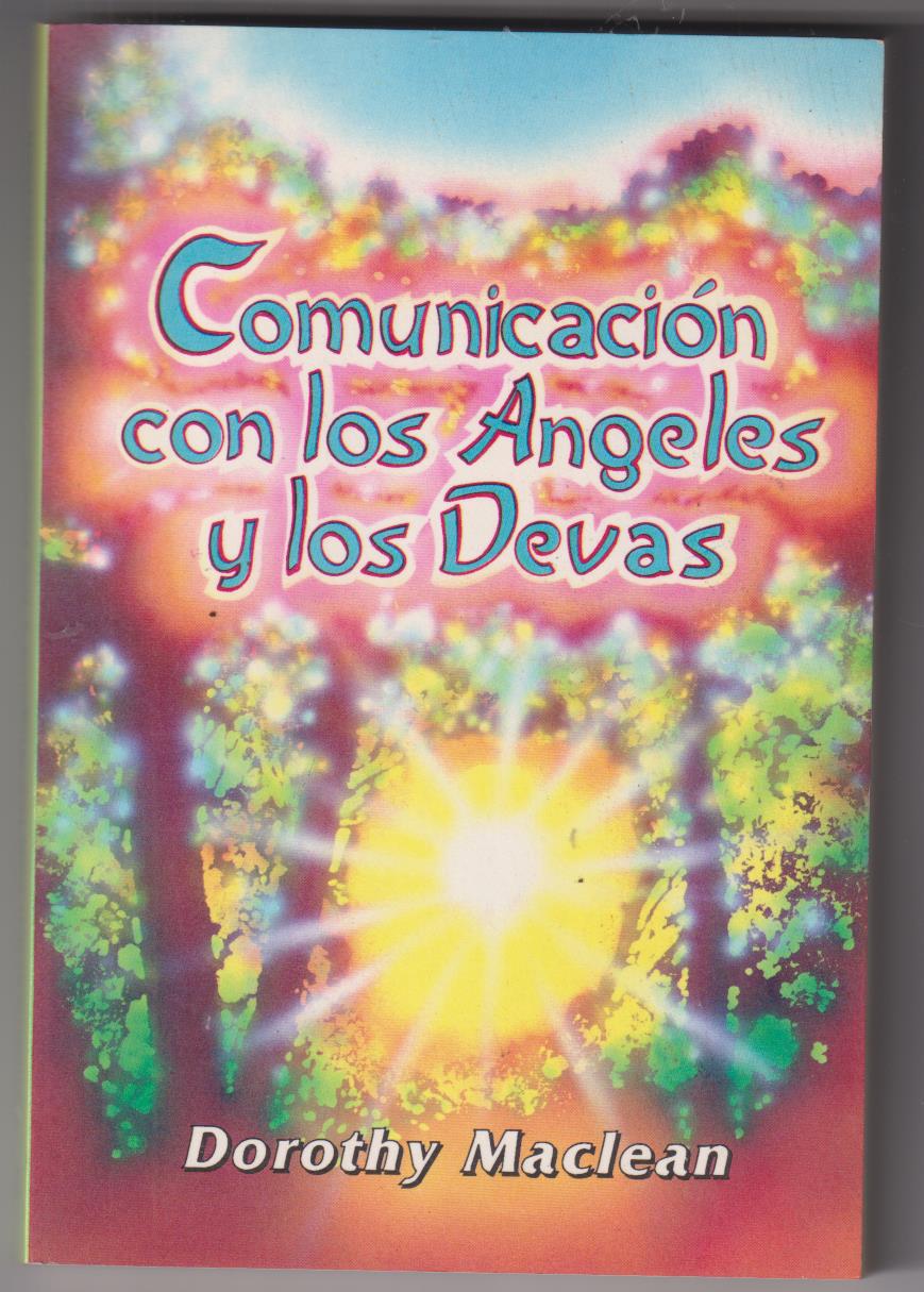 Dorothy Maclean. Comunicación con los Ángeles y los devas. Errepar, Argentina 1991