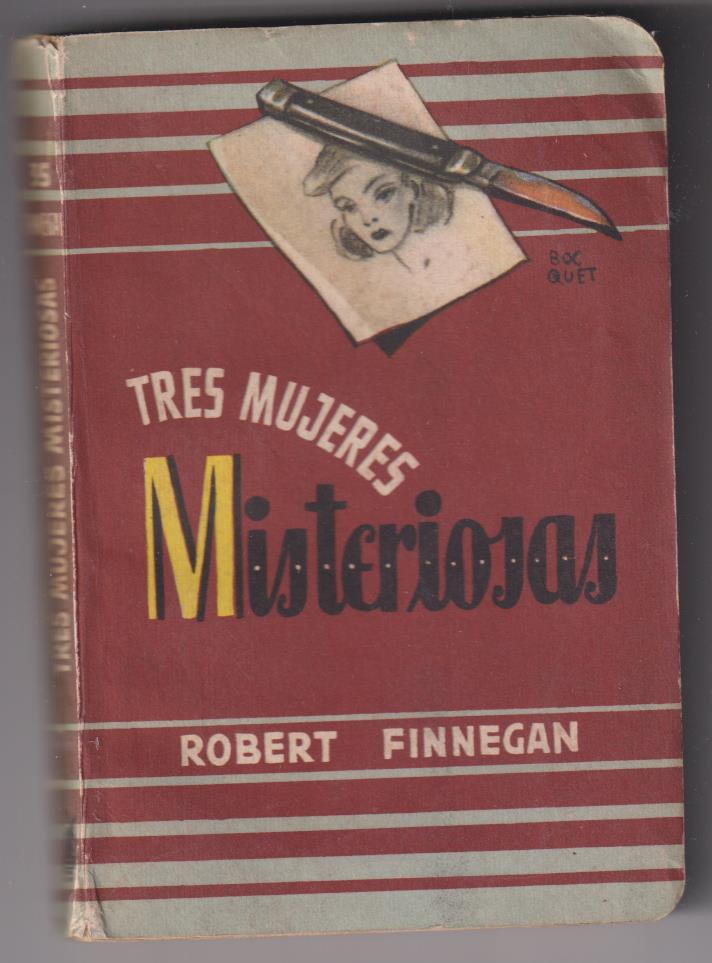 Biblioteca Oro de Bolsillo nº 35. Tres Mujeres Misteriosas. R. Finnegan. Molino 1952