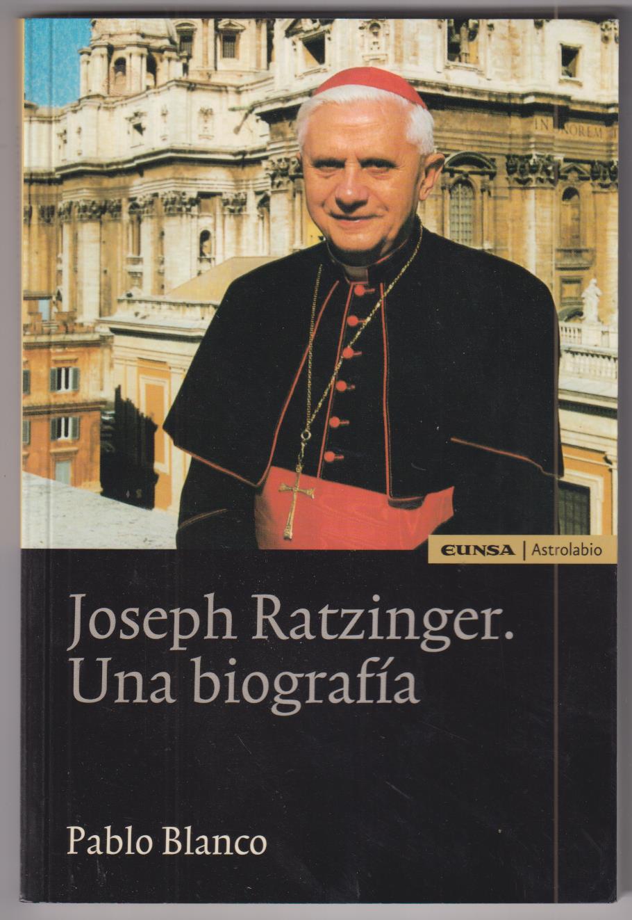 Pablo Blanco. Joseph Ratzinger. Una biografía. Eunsa, 2004. SIN USAR