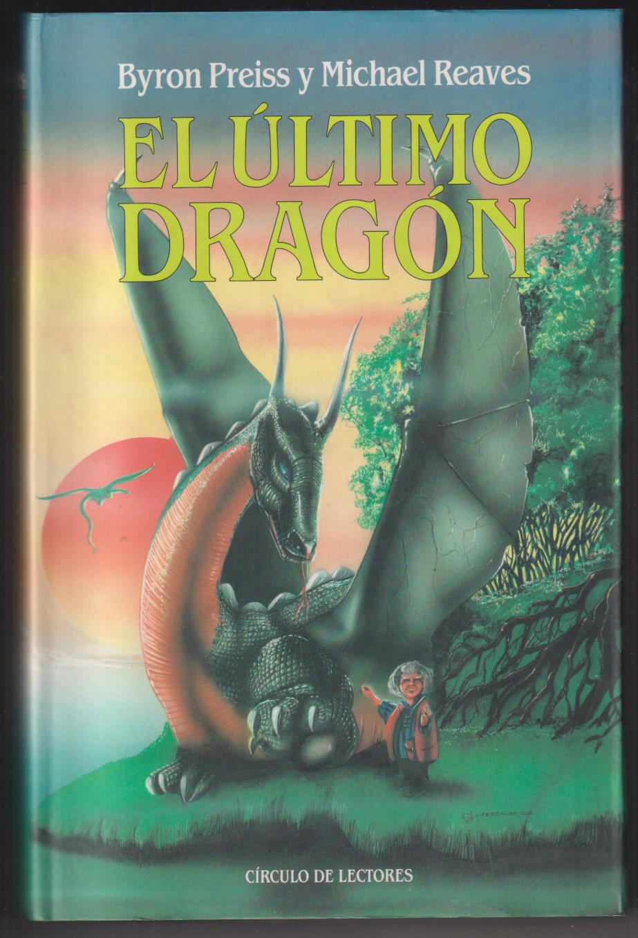 El Último Dragón. B. Preiss y M. Reaves. Círculo de Lectores 1993. SIN USAR