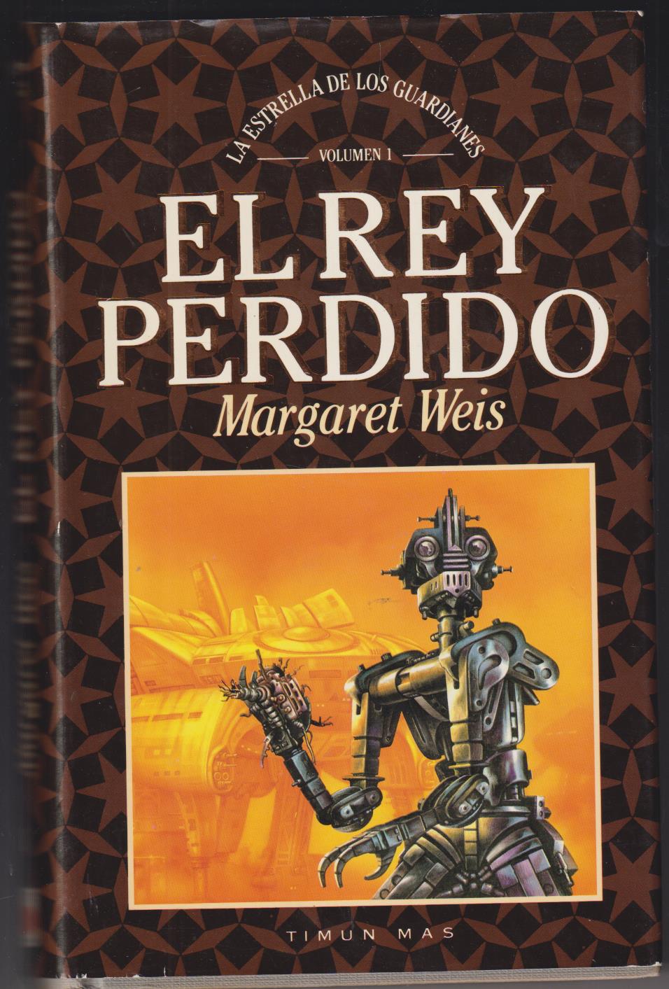 El Rey Perdido. margaret Weis Volumen I. Timun mas, 1992
